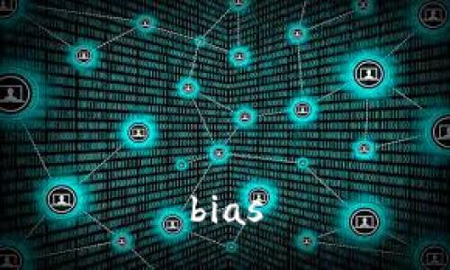 bias